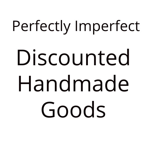 Perfectly Imperfect-Discounted Handmade Goods